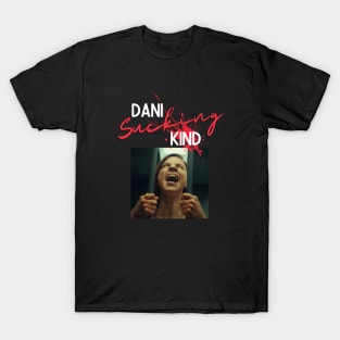 Dani Sucking Kind - Dani Kind T-Shirt